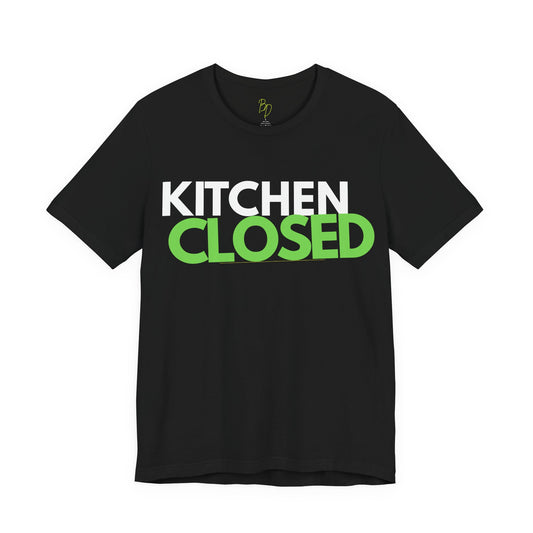 KITCHEN CLOSED Tee